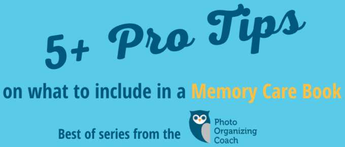 Blog post cover graphic. Photo Organizing Coach logo. Title reads: Five plus pro tips on what to include in a memory care book.