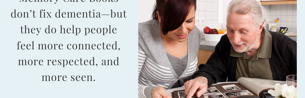 Real Stories, Real Impact: How Memory Care Books Make Visits Easier and More Meaningful